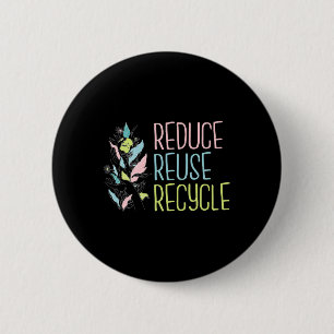 Earth Day The 3 R's Reduce Reuse Recycle Earth Button