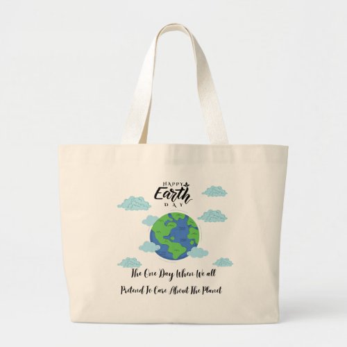 Earth Day the One Day Large Tote Bag