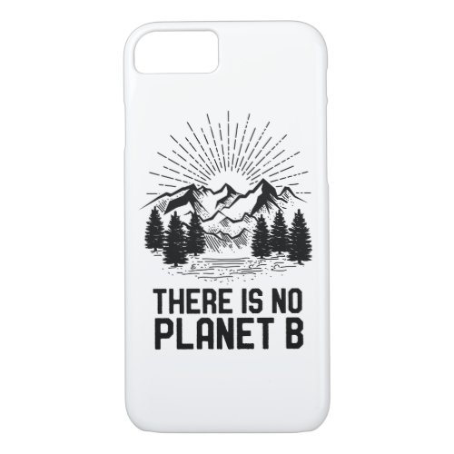 Earth Day There Is No Planet B Climate Change iPhone 87 Case