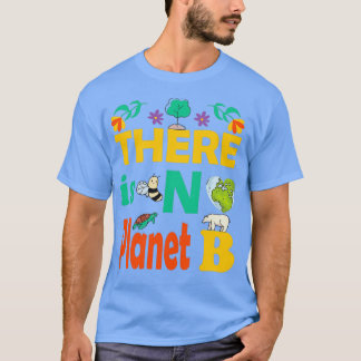 Earth Day There Is No Planet B Mother Earth 17 T-Shirt