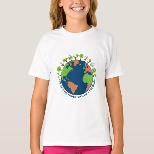 Earth day You have the power to change the world T_Shirt