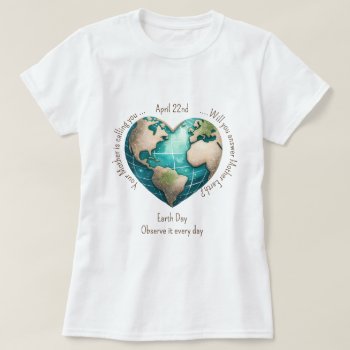 Earth Day Your Mothers Calling T-shirt by Dmargie1029 at Zazzle