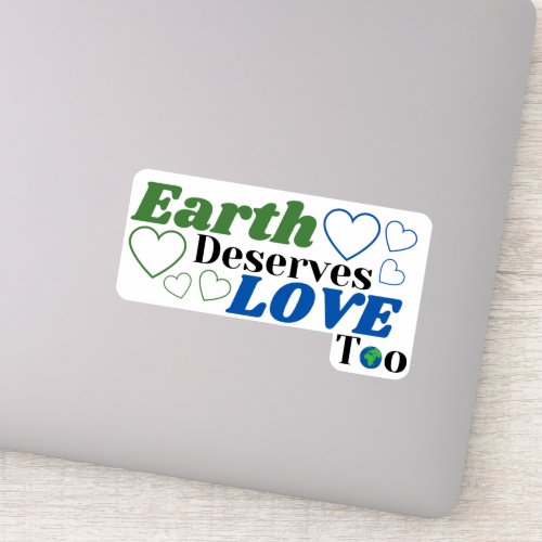 Earth Deserves Love Too Hearts Sticker