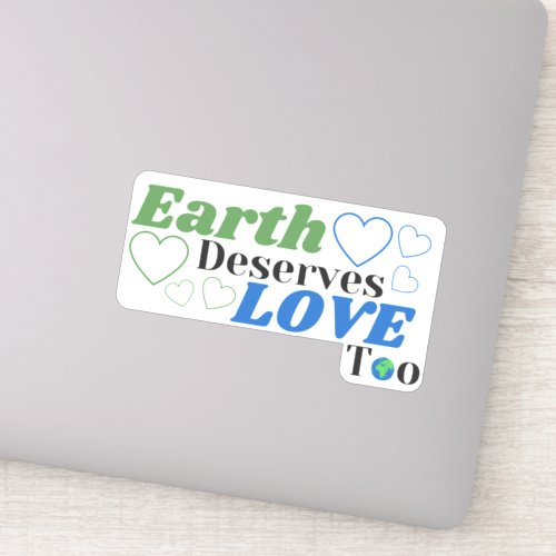 Earth Deserves Love Too Hearts Sticker