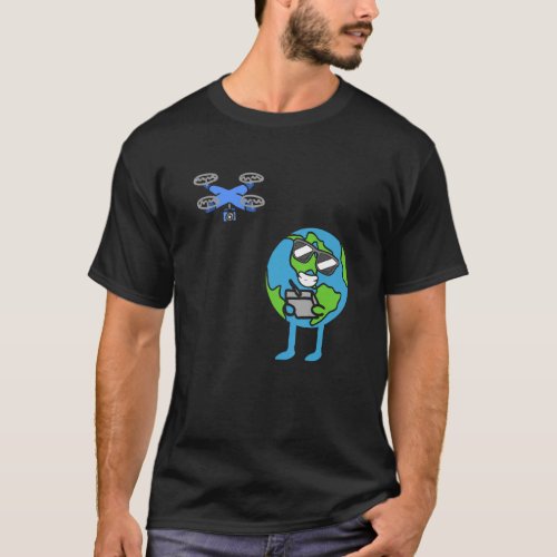 Earth Drone Pilot Earth Day Environmental Awarenes T_Shirt