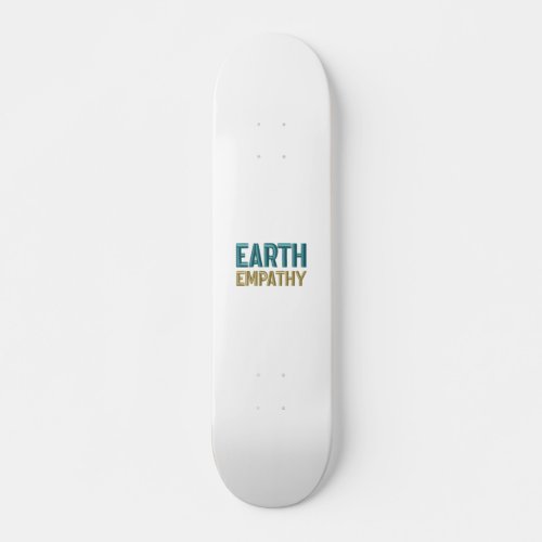 Earth Empathy Skateboard