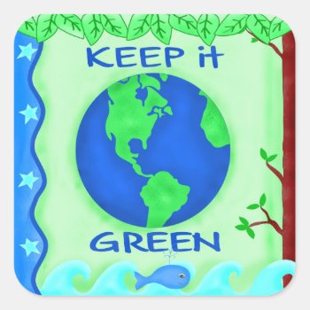 Earth Environment Conserve Keep It Green Planet Square Sticker by phyllisdobbs at Zazzle