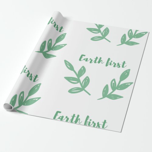 Earth first  Eco friendly zero waste go green Wrapping Paper