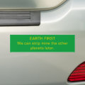 Earth First Mining Bumper Sticker | Zazzle