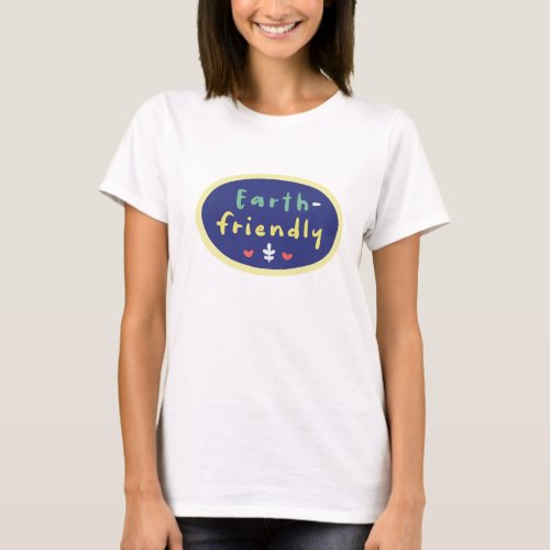 Earth_Friendly Eco_Conscious T_Shirt