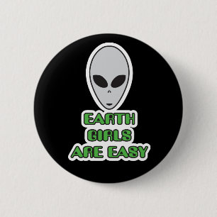 Earth girls are easy, ALIEN GREY UFO BADGE Pinback Button