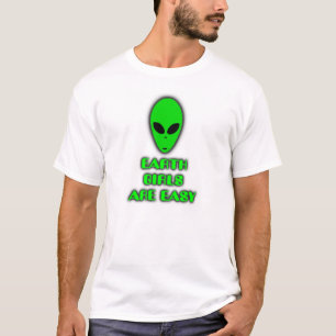 EARTH GIRLS ARE EASY –witty, funny, sci-fi, Alien, T-Shirt