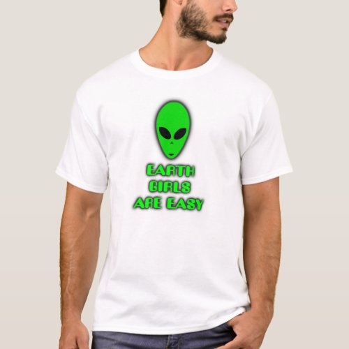 EARTH GIRLS ARE EASY witty funny sci_fi Alien T_Shirt