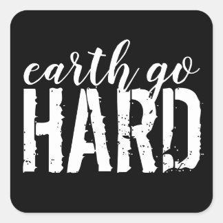 earth go HARD Square Sticker