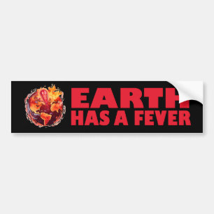 Earth Has A Fever Bumper Sticker