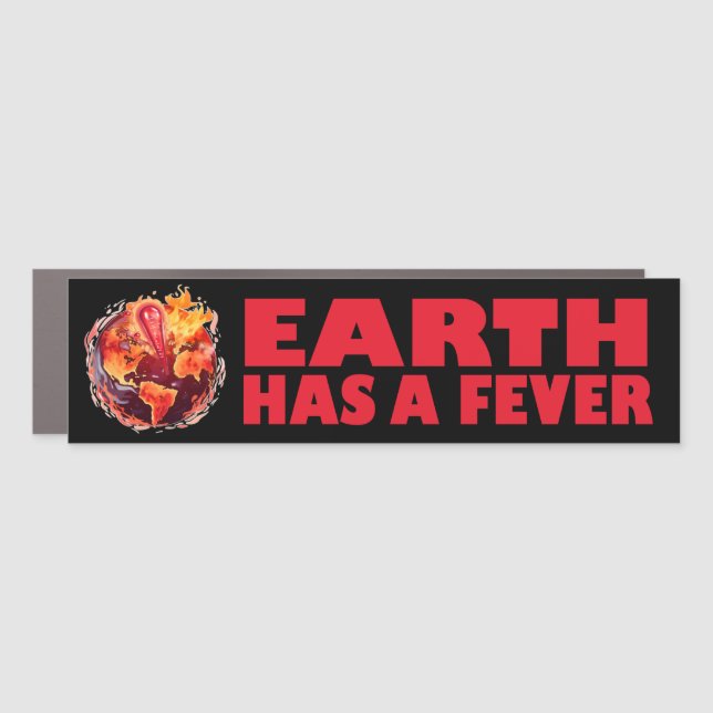 Earth Has A Fever Car Magnet (Front)