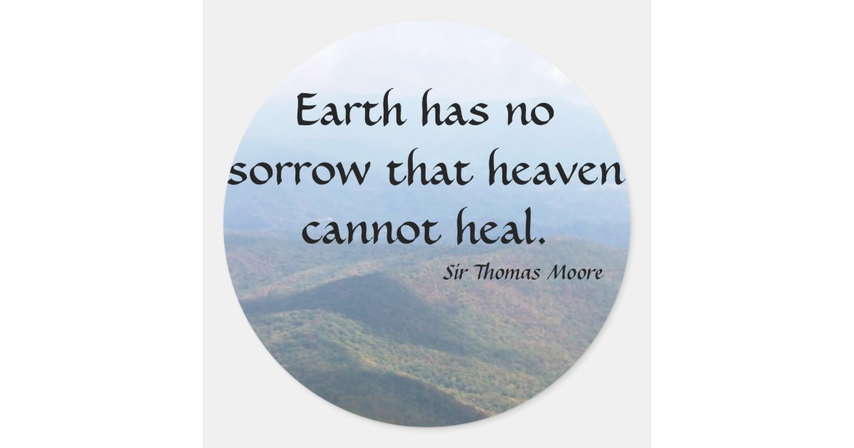 Download Earth has no sorrow that heaven cannot heal. classic round ...