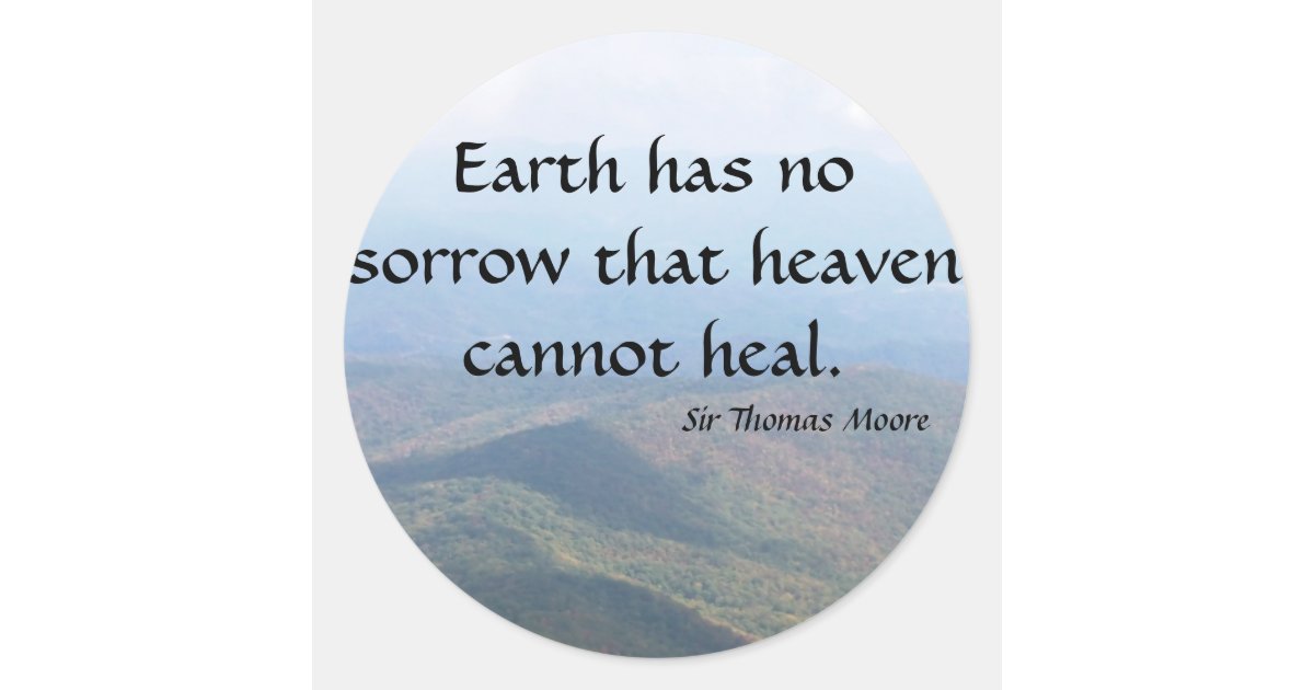 Download Earth has no sorrow that heaven cannot heal. classic round ...