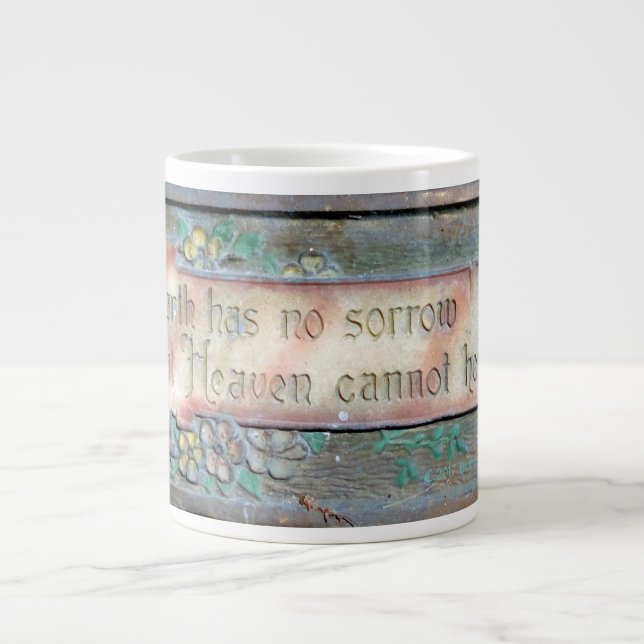EARTH HAS NO SORROW THAT HEAVEN CANNOT HEAL GIANT COFFEE MUG (Front)