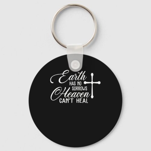 Earth Has No Sorrows Heaven Cant Heal Cross Jesus Keychain