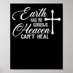 Earth Has No Sorrows Heaven Can't Heal Cross Jesus Poster
