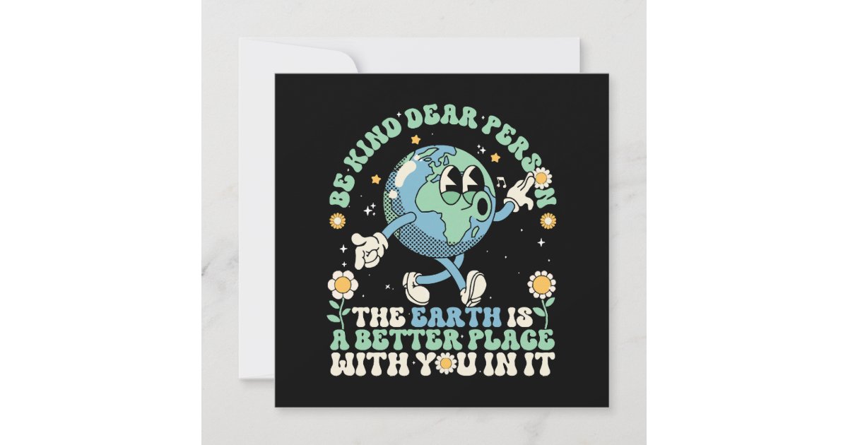 Earth Is A Better Place With You In It | Zazzle