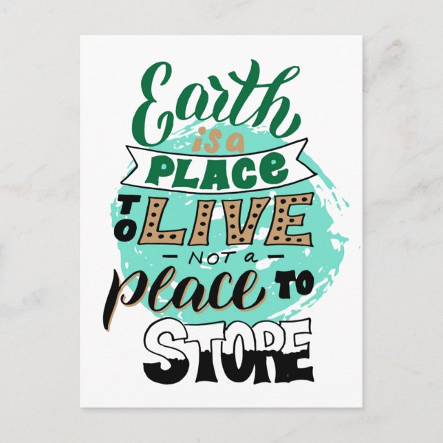 Earth Is A Place To Live Not To Store Postcard (Front)