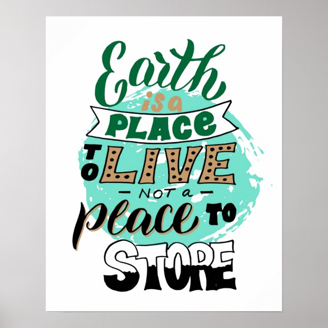 Earth Is A Place To Live Not To Store Poster (Front)