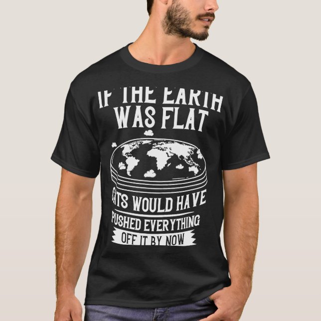 Earth Is Flat  World Theory Map T-Shirt (Front)