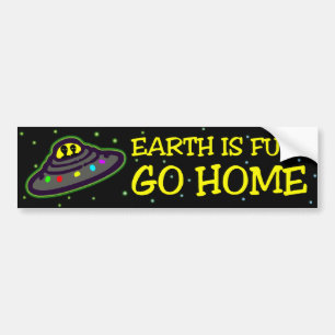 EARTH IS FULL GO HOME BUMPER STICKER