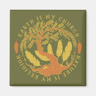 Earth is My Church, Nature is my Religion Magnet