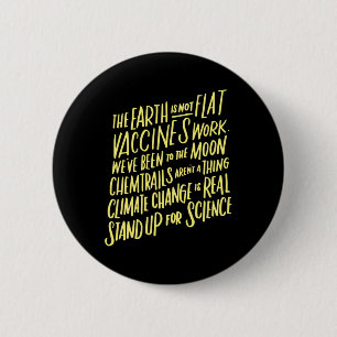 Earth Is Not Flat Stand Up For Science Teacher Tee Button