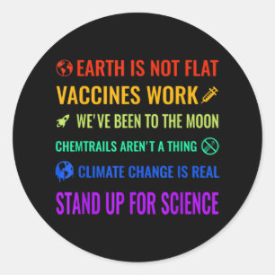Earth is Not Flat Vaccines Work Funny science Classic Round Sticker
