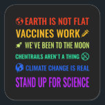 Earth is Not Flat Vaccines Work Funny science Square Sticker<br><div class="desc">Hope you like it</div>