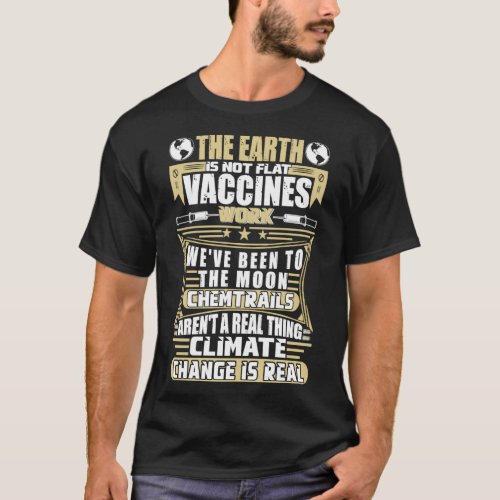 Earth Is Not Flat Vaccines Work Vaccination Gift T_Shirt