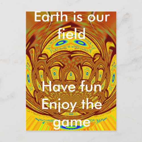 Earth is Our Field Text Art Have Fun Postcard