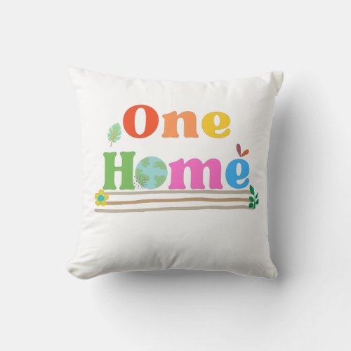 Earth is our one and only home  throw pillow