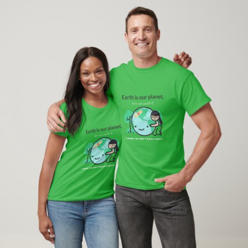 Earth is our planet T_Shirt