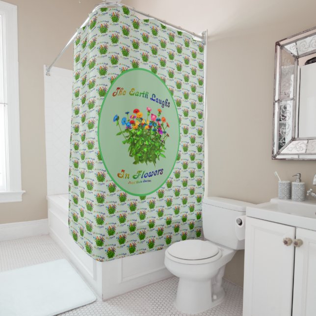Earth Laughs In Flowers Inspirational Quote   Shower Curtain (In Situ)