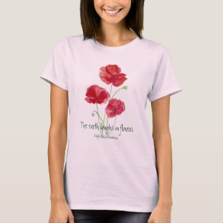 Earth Laughs in Flowers Quote, Red Poppies, Garden T-Shirt