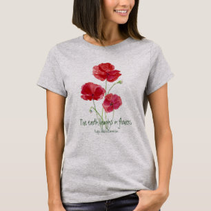 Earth Laughs in Flowers Quote, Red Poppies, Garden T-Shirt