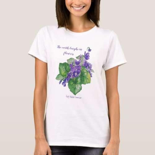 Earth Laughs in Flowers Quote Wild Violets T_Shirt