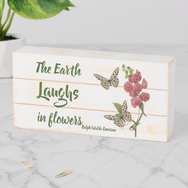 Earth Laughs In Flowers Sweet Pea Inspirational  Wooden Box Sign (In Situ Horizontal)