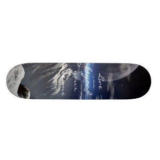 Earth: Live beyond your dreams Skateboard