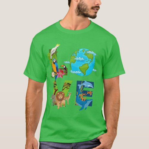 Earth Love Animals Environment Climate Change Eart T_Shirt