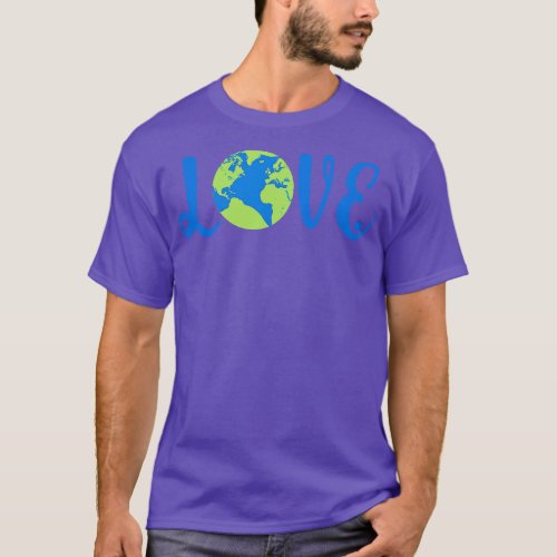 Earth Love Climate Change Environmental 1 T_Shirt