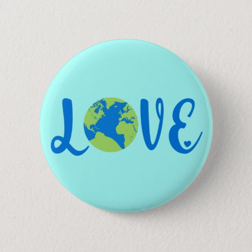 Earth Love Climate Change Environmental Button