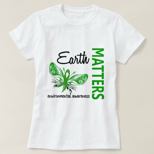 Earth Matters Butterfly Environmental Awareness T_Shirt
