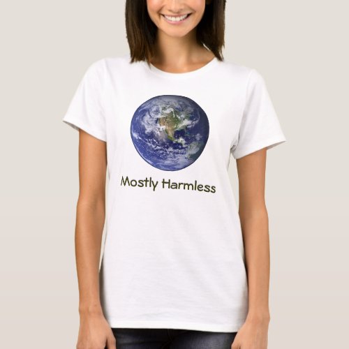 Earth _ Mostly Harmless T_Shirt