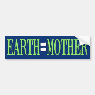 Earth=Mother Bumper Sticker